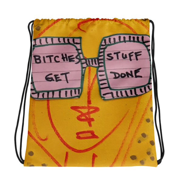 Bitches Get Stuff Done - Drawstring bag